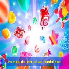 nomes de estrelas femininos